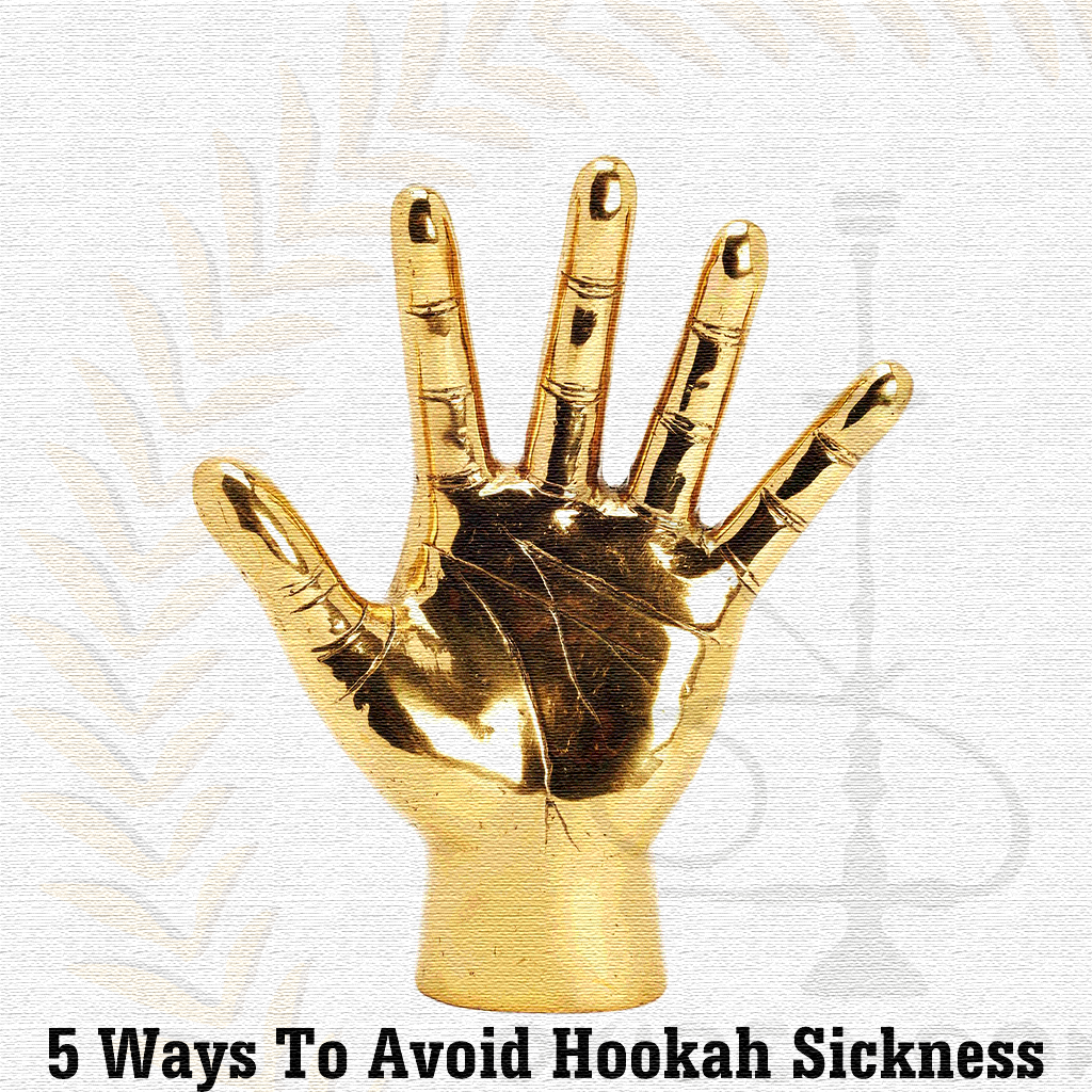 5 Steps To Avoid Hookah Sickness